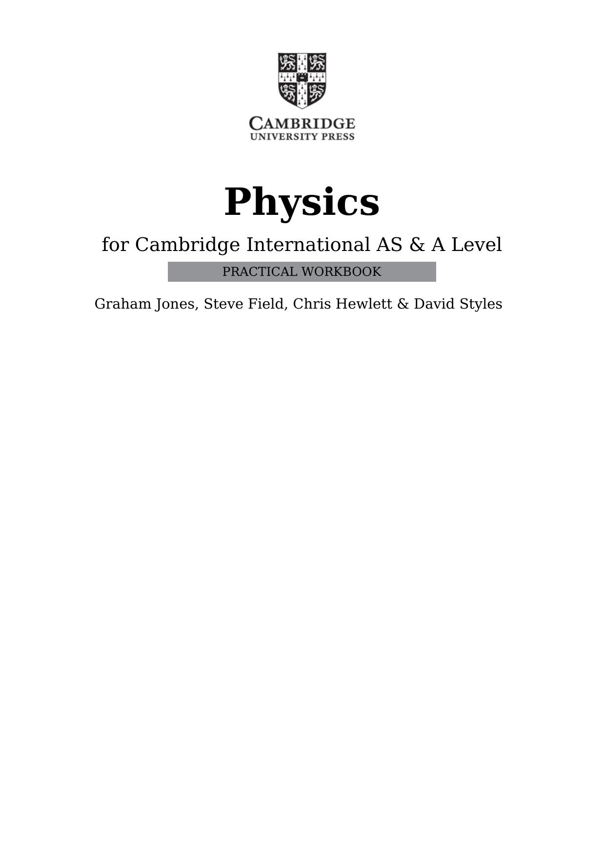 Cambridge International AS & A Level Physics Practical Workbook by Graham Jones Steve Field Chris Hewlett David Styles