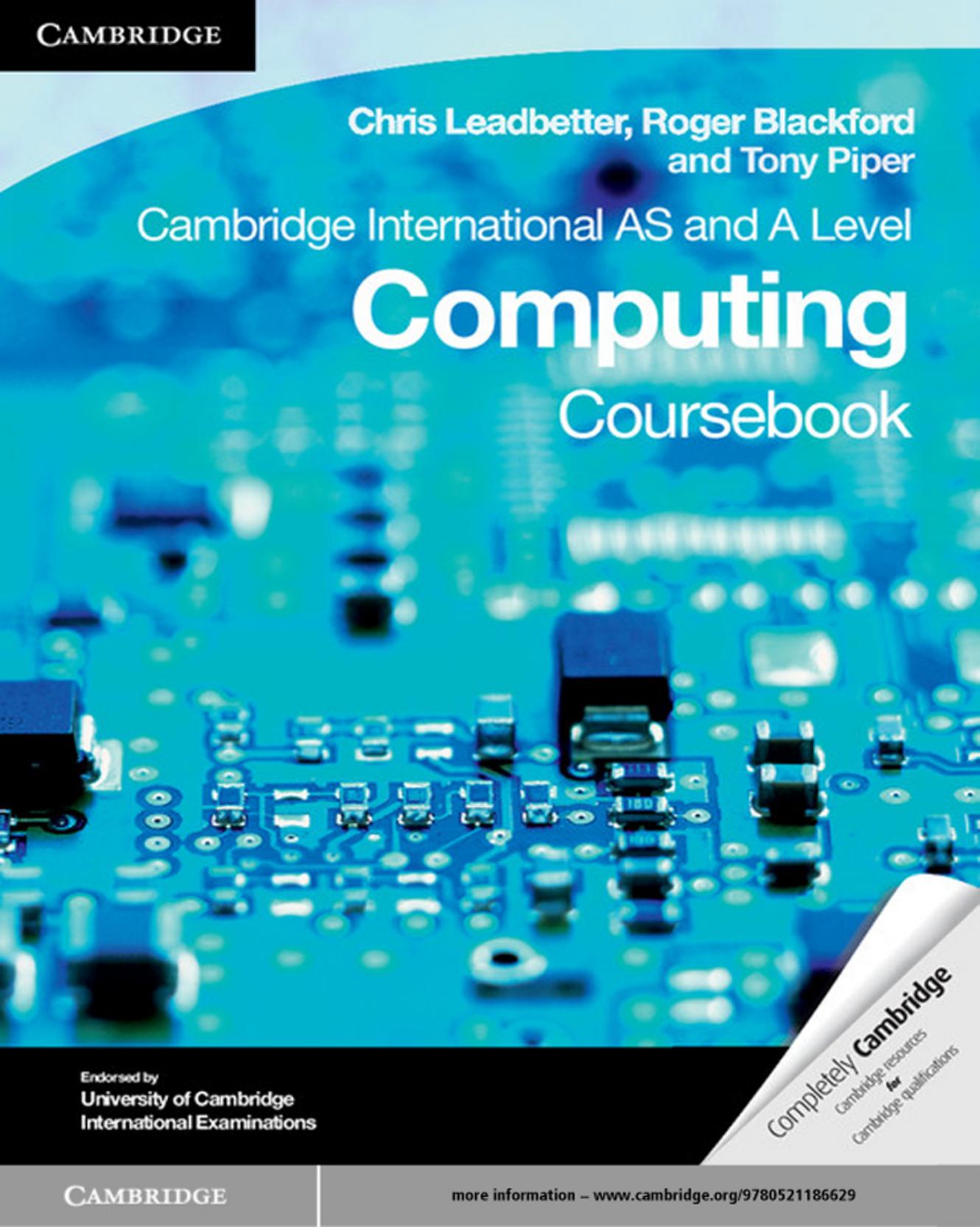 Cambridge International AS and A Level Computing Coursebook by Chris Leadbetter Roger Blackford Tony Piper