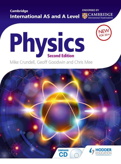Cambridge International AS and A Level Physics, 2nd edition by Mike Crundell Geoff Goodwin Chris Mee