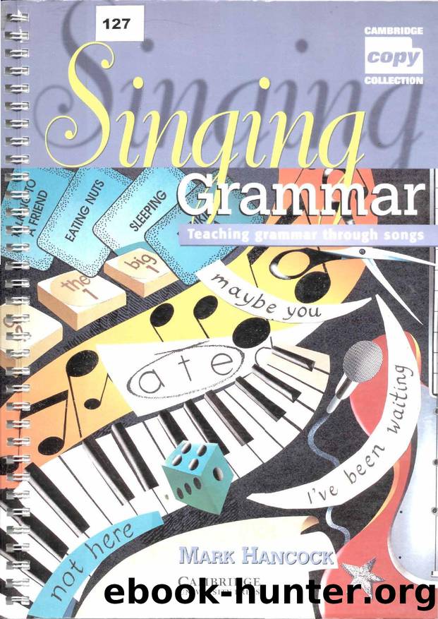 Cambridge Singing Grammar Teaching Grammar through Songs by Unknown