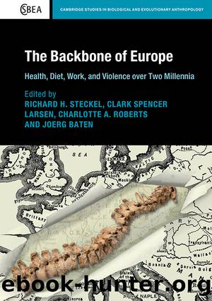 Cambridge Studies in Biological and Evolutionary Anthropology: The Backbone of Europe by Steckel Richard H. & Larsen Clark Spencer & Roberts Charlotte A. & Baten Joerg