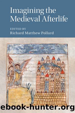 Cambridge Studies in Medieval Literature: Imagining the Medieval Afterlife by Pollard Richard Matthew