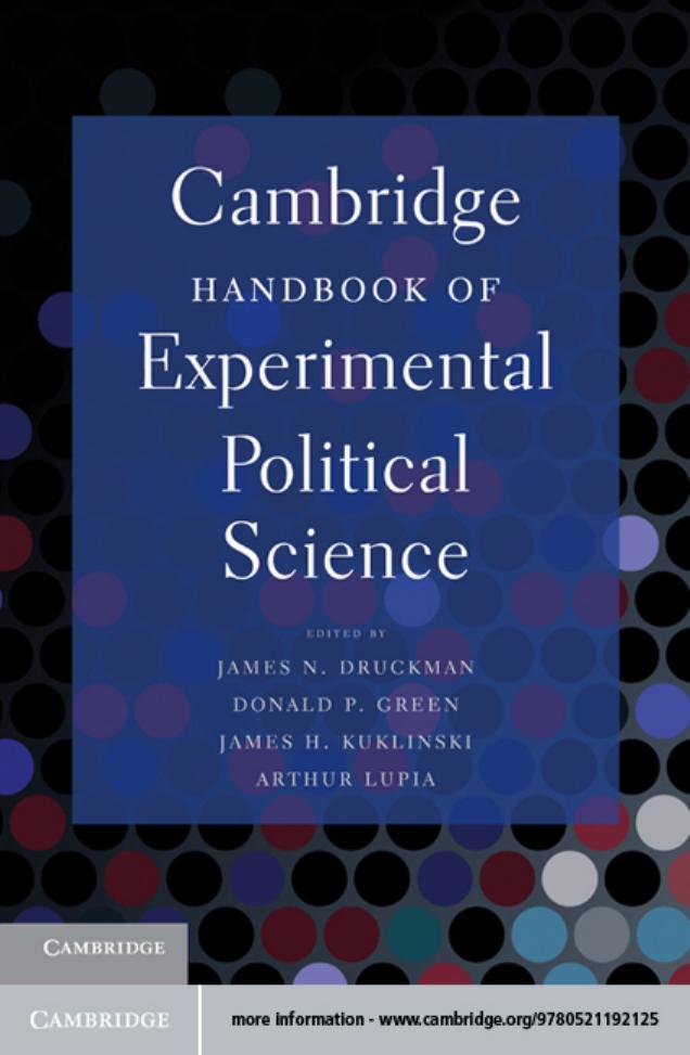 Cambridge handbook of experimental political science by James N. Druckman Donald P. Green James H. Kuklinski Arthur Lupia (editors)