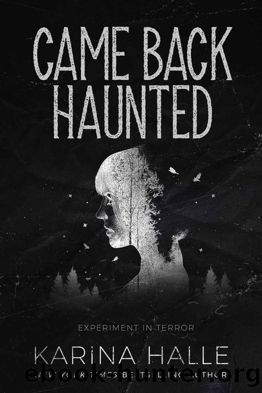 Came Back Haunted: An Experiment in Terror Novel #10 by Halle Karina