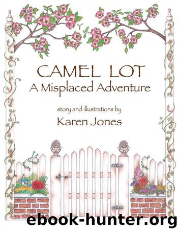Camel Lot: A Misplaced Adventure by Jones Karen