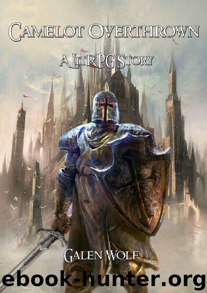 Camelot Overthrown by Galen Wolf