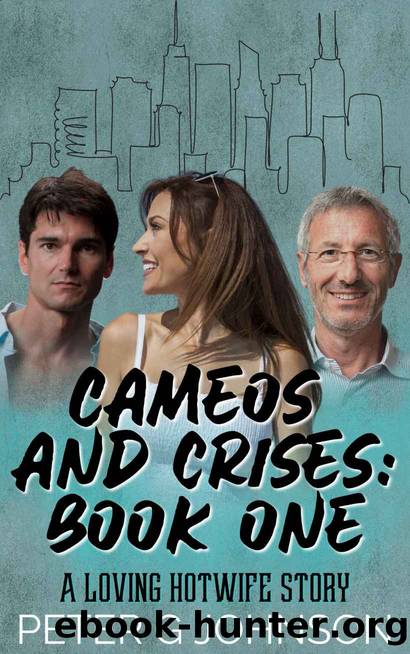 Cameos & Crises Book 1: A Loving Hotwife Story by Peter G Johnson