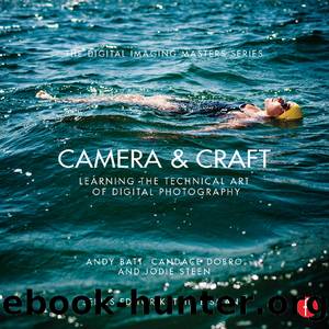 Camera & Craft: Learning the Technical Art of Digital Photography by Jodie Steen & Candace Dobro & Andy Batt