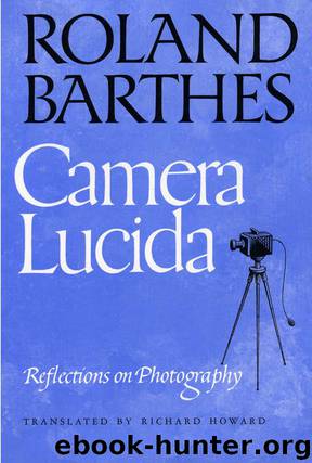Camera Lucida: Reflections on Photography by Barthes Roland