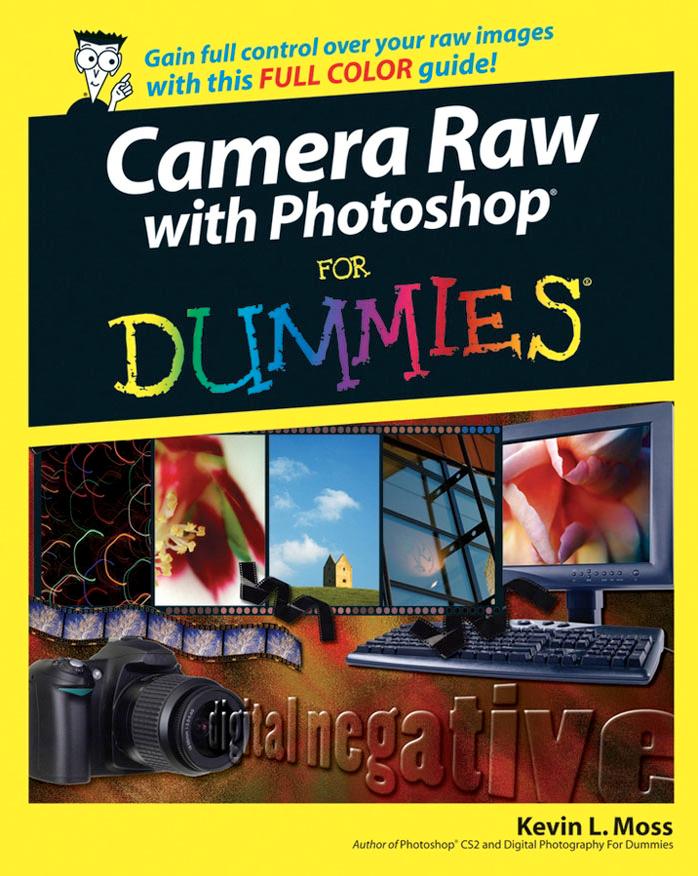 Camera Raw With Photoshop for Dummies by Moss Kevin L
