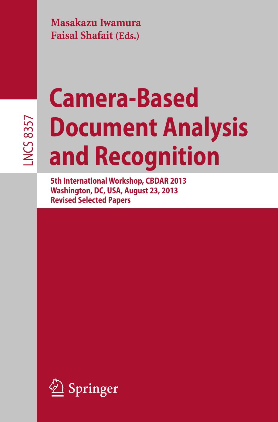 Camera-Based Document Analysis and Recognition: 5th International Workshop, CBDAR 2013, Washington, DC, USA, August 23, 2013, Revised Selected Papers by Masakazu Iwamura Faisal Shafait (eds.)