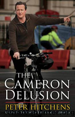 Cameron Delusion by Peter Hitchens