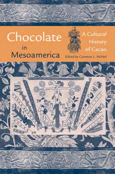 Cameron L. McNeil - Chocolate in Mesoamerica: A Cultural History of Cacao (Maya Studies) by Unknow