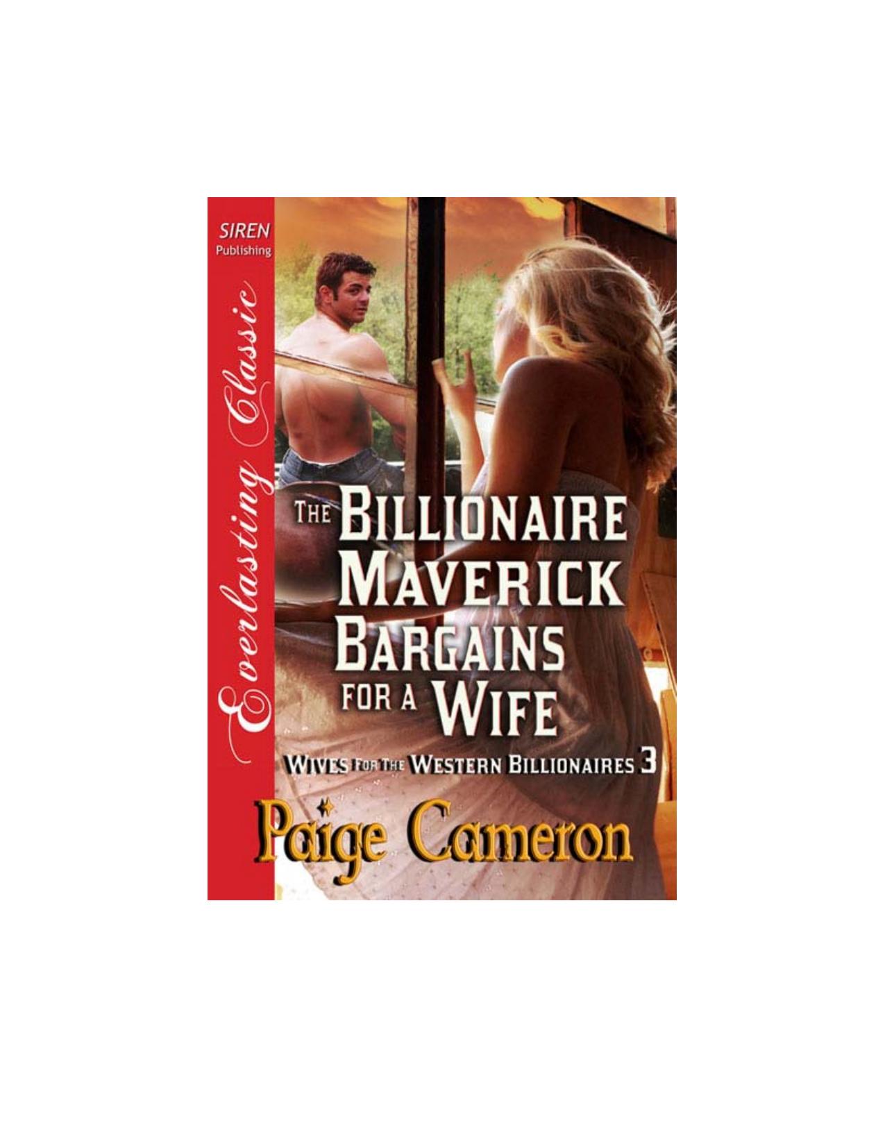 Cameron, Paige - The Billionaire Maverick Bargains for a Wife [Wives for the Western Billionaires 3] (Siren Publishing Everlasting Classic) by Paige Cameron