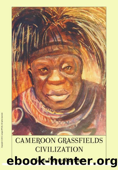 Cameroon Grassfields Civilization by Jean-Pierre Warnier