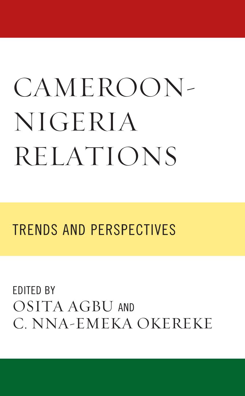Cameroon-Nigeria Relations: Trends and Perspectives by Osita Agbu C. Nna-Emeka Okereke (eds.)