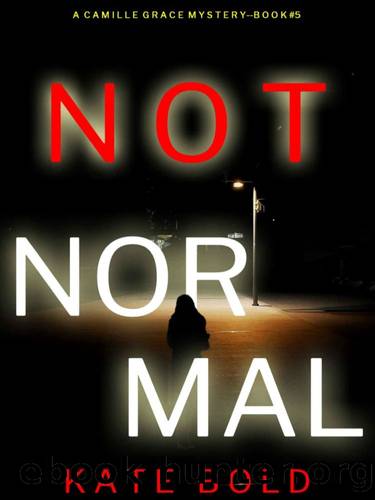 Camille Grace Mystery 05-Not Normal by Bold Kate
