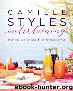 Camille Styles Entertaining by Camille Styles