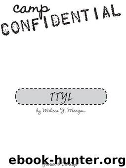 Camp Confidential 05 - TTYL by Melissa J Morgan