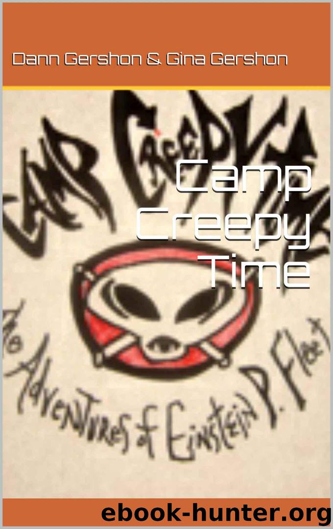 Camp Creepy Time: The Adventures of Einstein P. Fleet by Gershon Dann & Gina Gershon