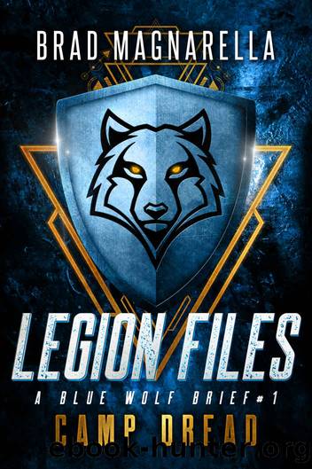 Camp Dread: A Blue Wolf Brief (Legion Files Book 1) by Brad Magnarella