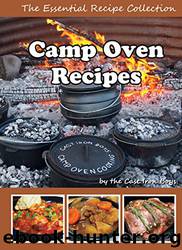Camp Oven Recipes: The Essential Recipe Collection (Cast Iron Boys Book 0) by Michael Viller