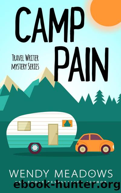 Camp Pain: Travel Writer Mystery Series by Wendy Meadows