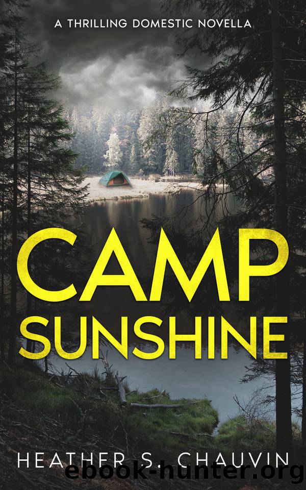 Camp Sunshine: A Thrilling Domestic Novella by Heather S. Chauvin