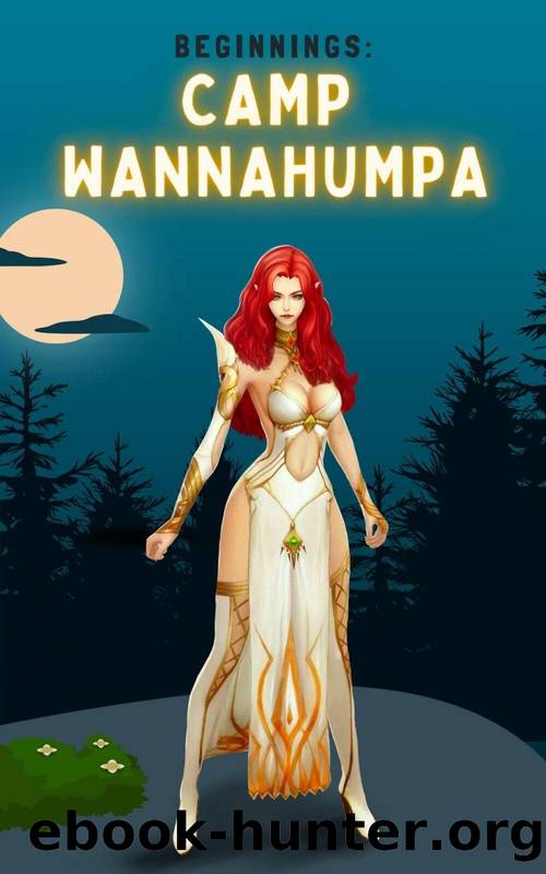 Camp Wannahumpa: Beginnings by Stephanie Stevens