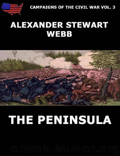 Campaigns Of The Civil War Vol. 3 - The Peninsula by Alexander Stewart Webb