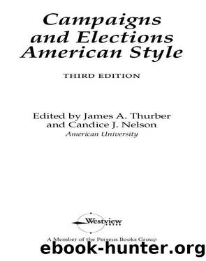 Campaigns and Elections American Style by James A Thurber