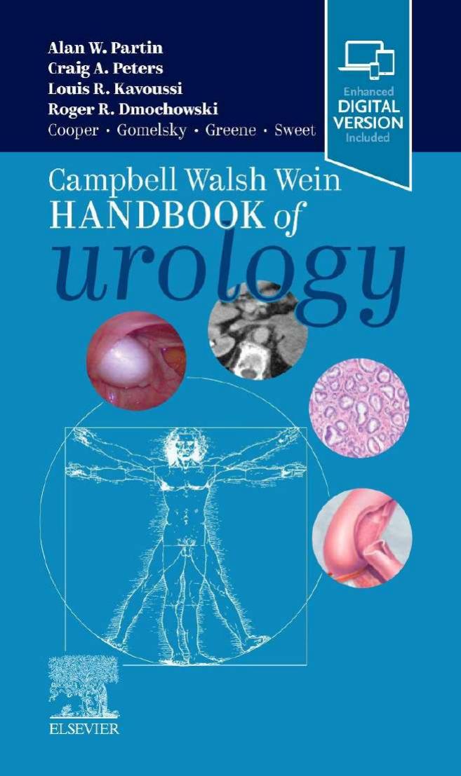 Campbell Walsh Wein Handbook of Urology by Alan W. Partin MD PhD Louis R. Kavoussi MD Craig A. Peters MD Roger R. Dmochowski MD
