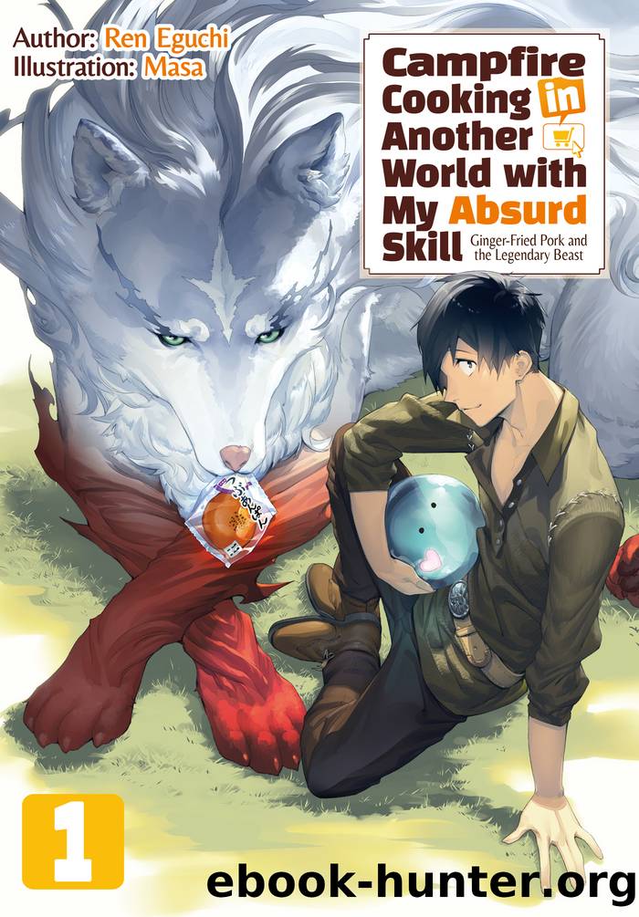 Campfire Cooking in Another World with My Absurd Skill, Volume 1 by Ren Eguchi