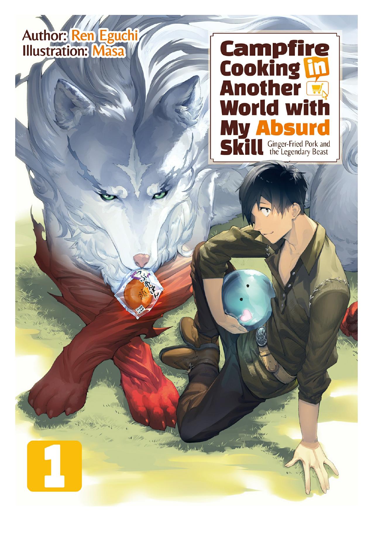 Campfire Cooking in Another World with My Absurd Skill: Volume 1 by Ren Eguchi