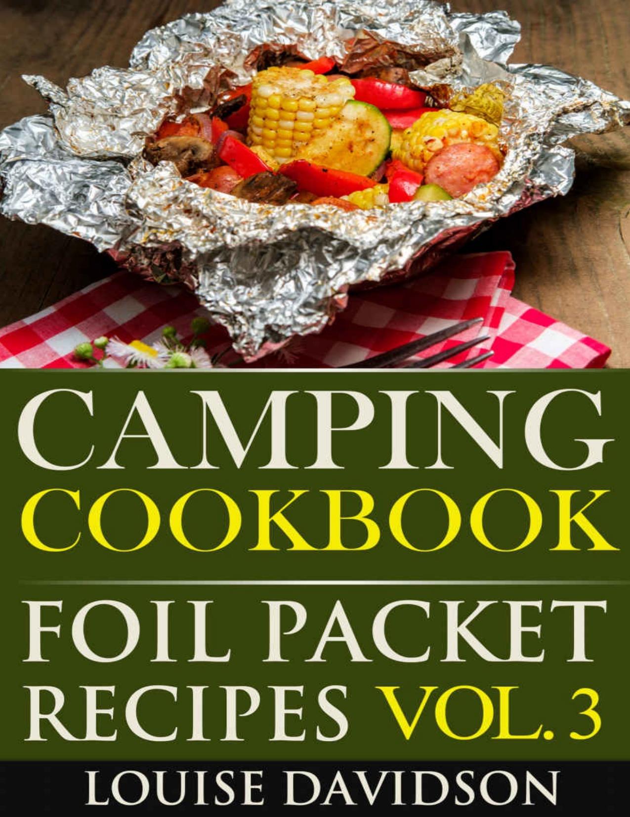 Camping Cookbook Foil Packet Recipes Vol. 3 by Davidson Louise