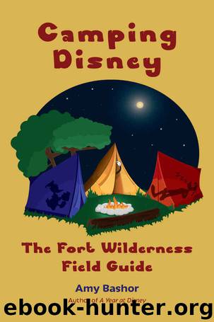 Camping Disney: The Fort Wilderness Field Guide by Amy Bashor
