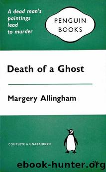 Campion 06 Death of a Ghost by Margery Allingham