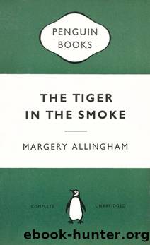 Campion 14 The Tiger in the Smoke by Margery Allingham