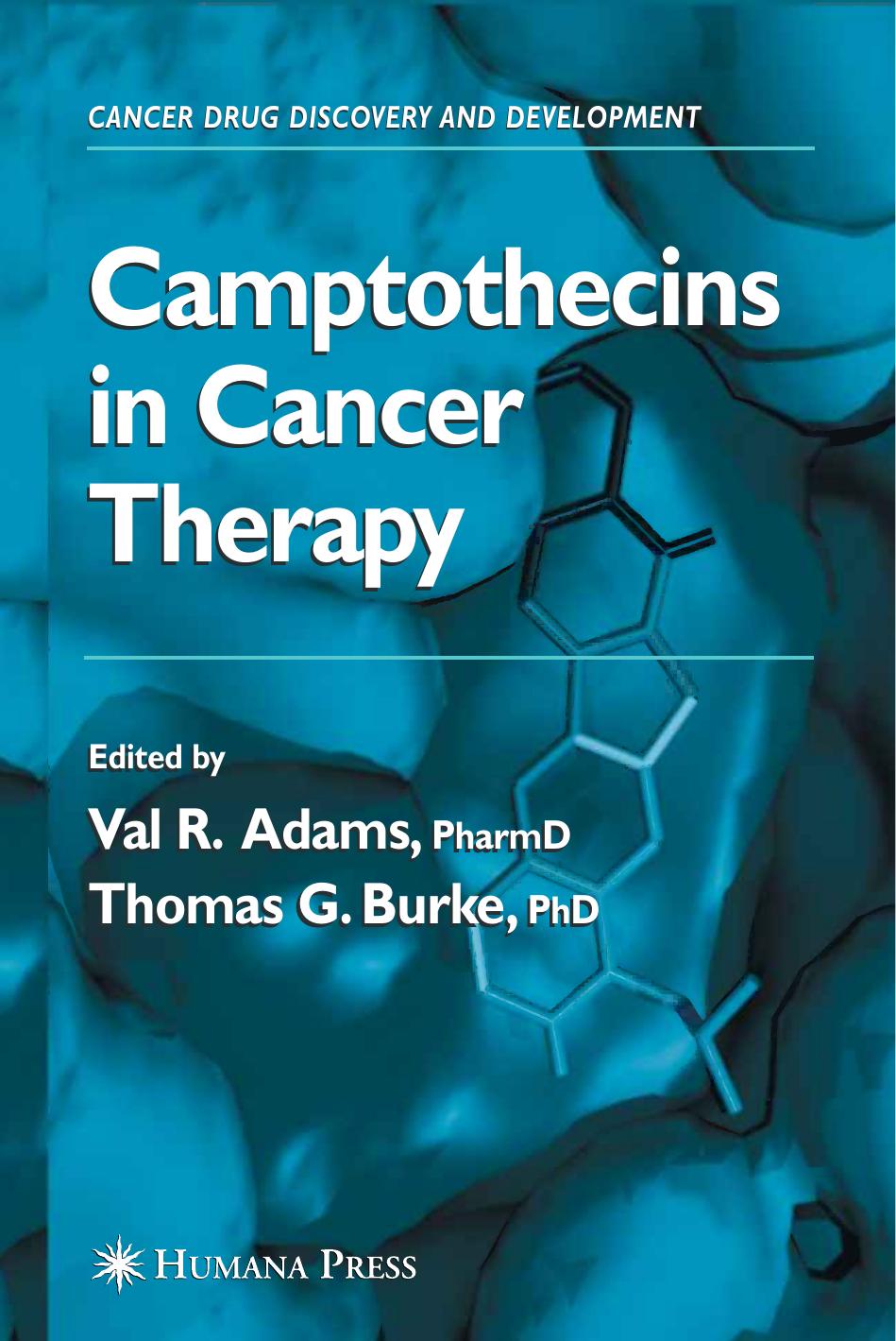 Camptothecins in Cancer Therapy by Leroy F. Liu PhD Shyamal D. Desai PhD (auth.) Val R. Adams PharmD Thomas G. Burke PhD (eds.)