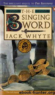 Camulod Chronicles Book 2 - The Singing Sword by Whyte Jack