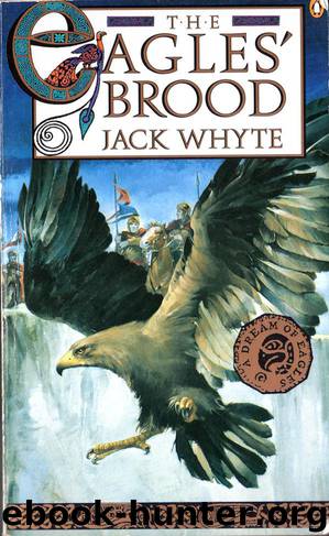 Camulod Chronicles Book 3 - The Eagles' Brood by Whyte Jack