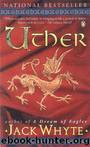 Camulod Chronicles Book 7 - Uther by Whyte Jack