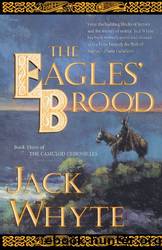 Camulod Chronicles Volume 3. The Eagles' Brood [1994, 1997, 2012] by Jack Whyte