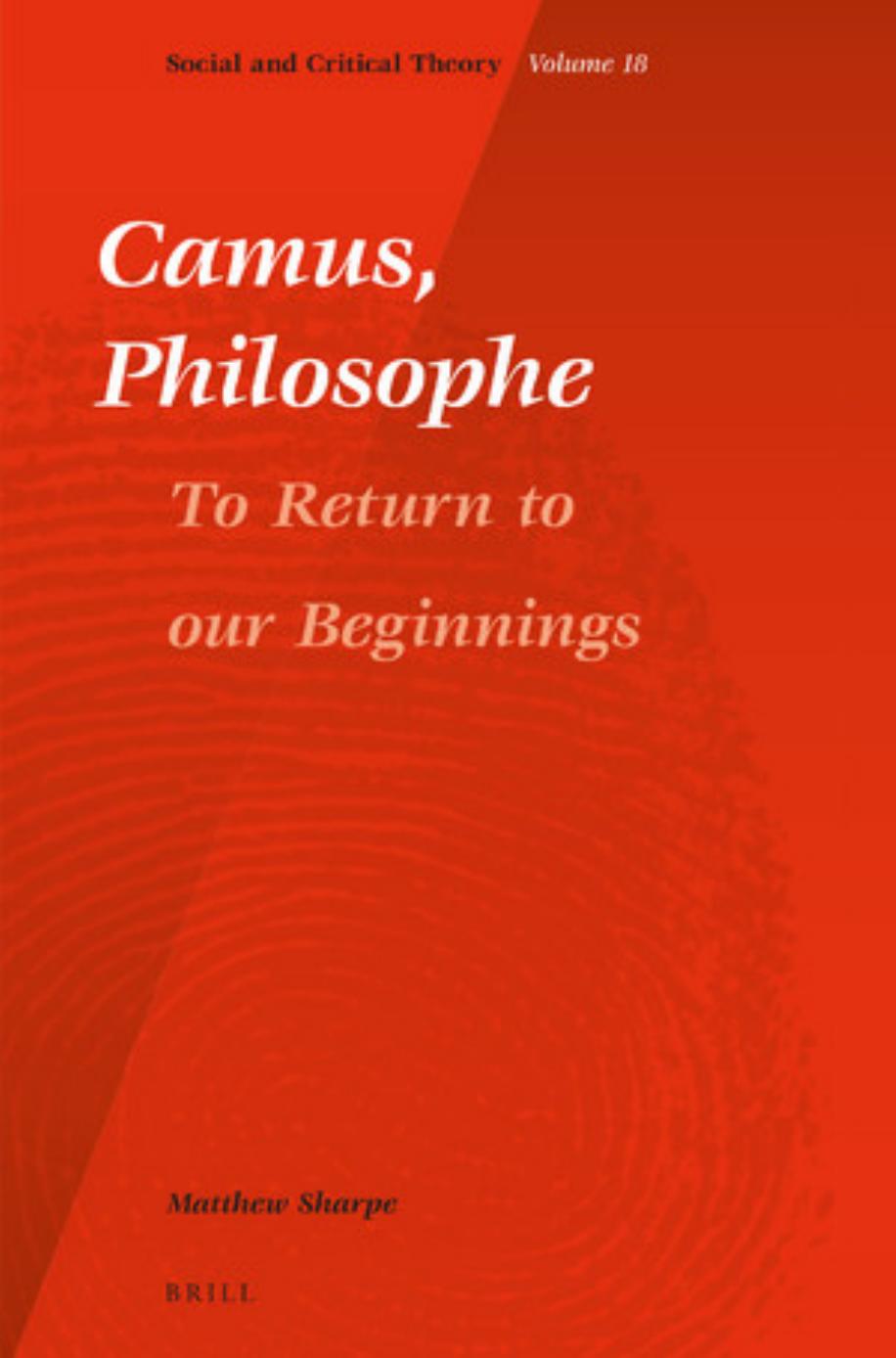 Camus, Philosophe: To Return to Our Beginnings by Unknow