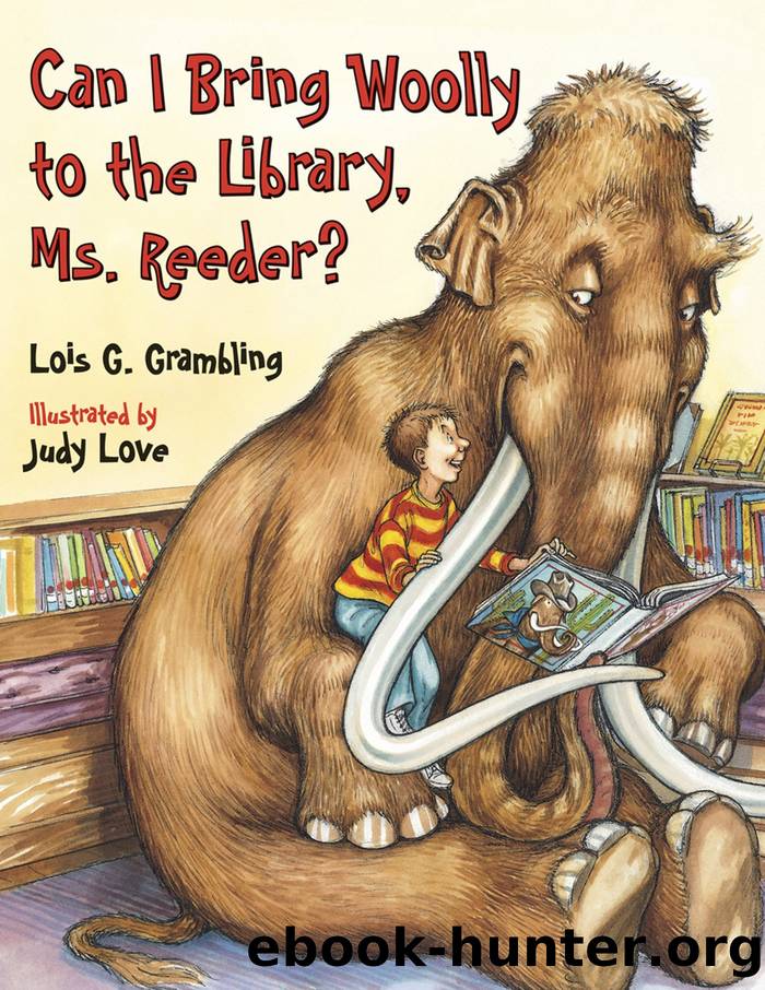 Can I Bring Woolly to the Library, Ms. Reeder? by Lois G. Grambling