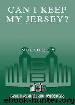 Can I Keep My Jersey? by Paul Shirley