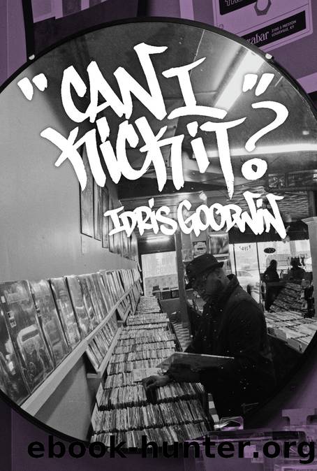 Can I Kick It? by Idris Goodwin