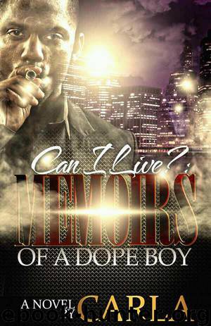 Can I Live?: Memoirs of a Dope Boy by Carla