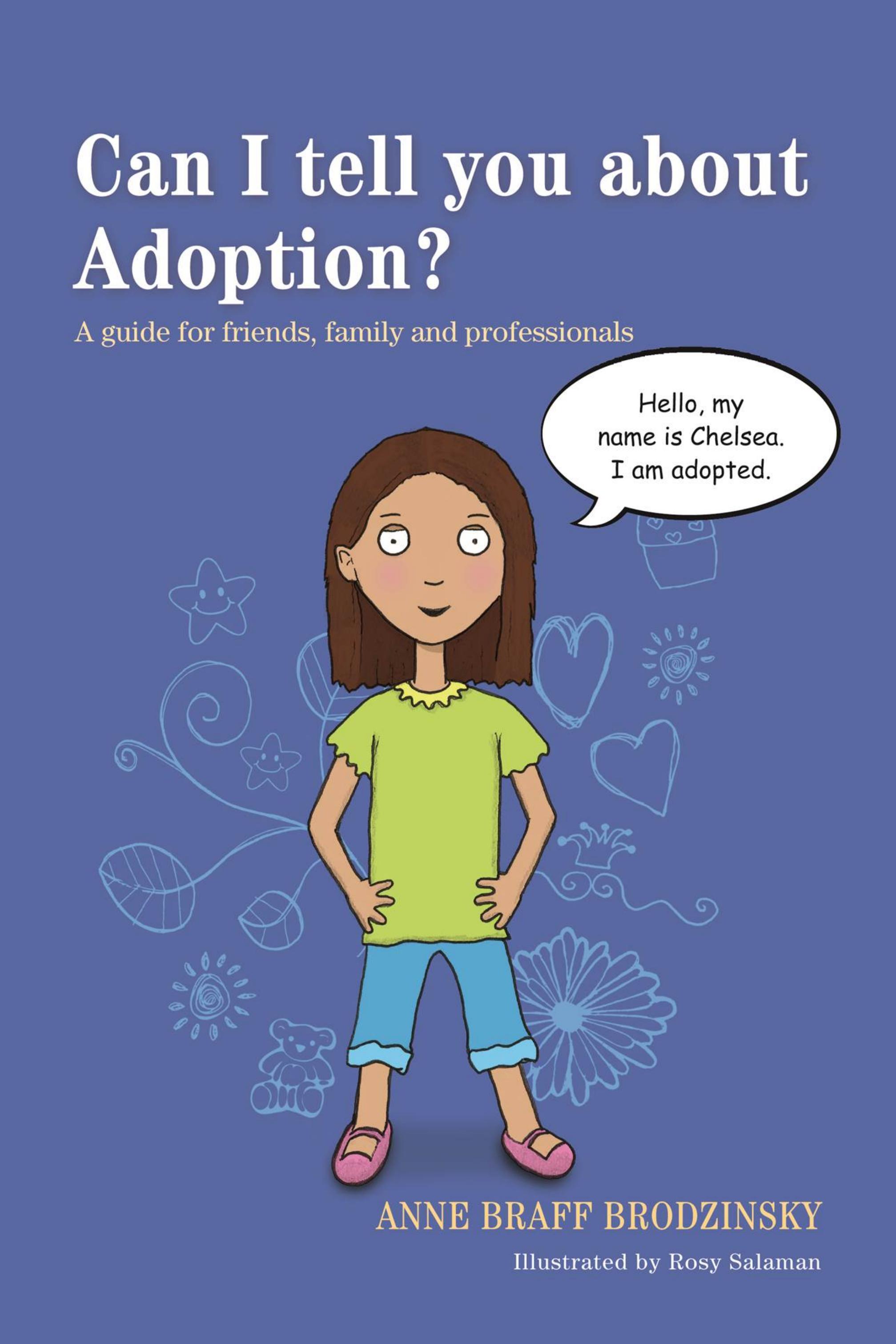 Can I Tell You About Adoption?: A Guide for Friends, Family and Professionals by Anne Braff Brodzinsky