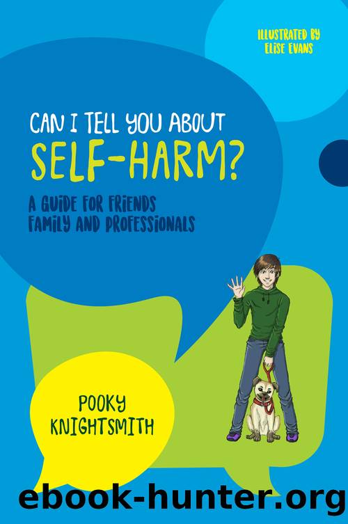 Can I Tell You About Self-Harm? by Pooky Knightsmith